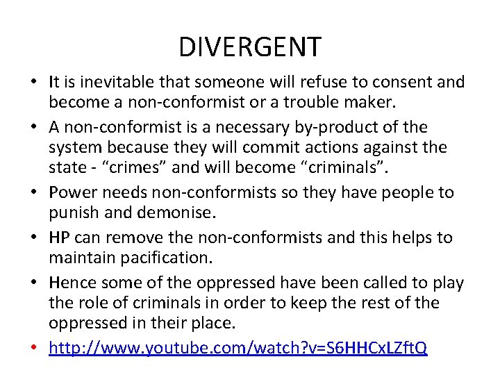 DIVERGENT • It is inevitable that someone will refuse to consent and become a