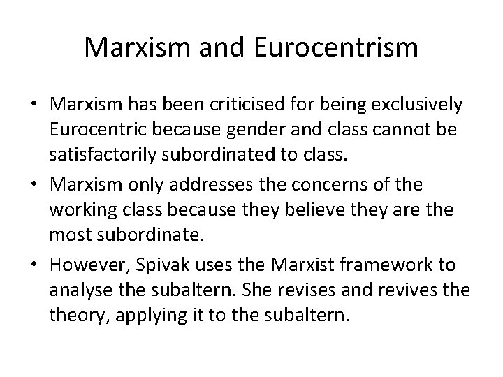 Marxism and Eurocentrism • Marxism has been criticised for being exclusively Eurocentric because gender