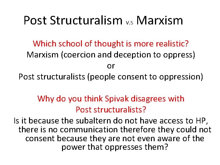Post Structuralism V. S Marxism Which school of thought is more realistic? Marxism (coercion