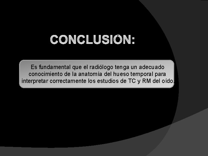 CONCLUSIÓN: Es fundamental que el radiólogo tenga un adecuado conocimiento de la anatomía del