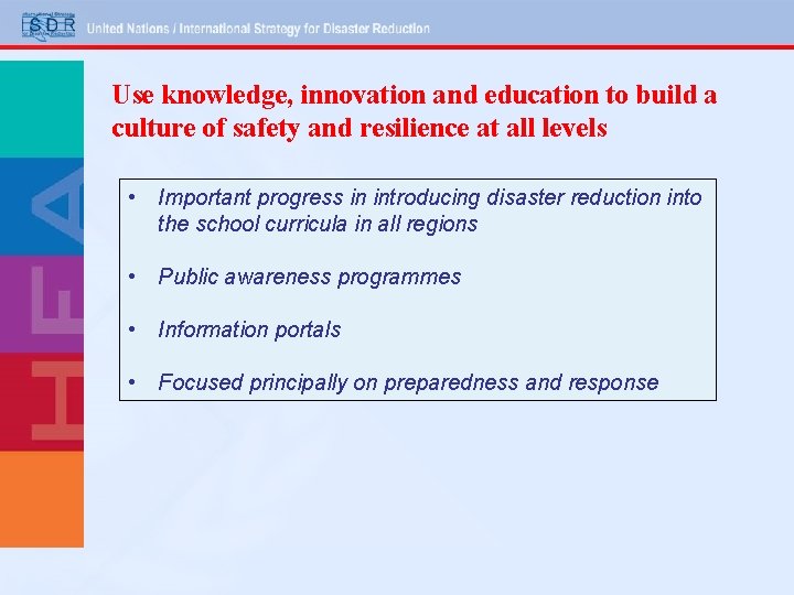 Use knowledge, innovation and education to build a culture of safety and resilience at