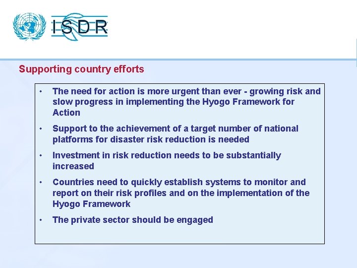 Supporting country efforts • The need for action is more urgent than ever -