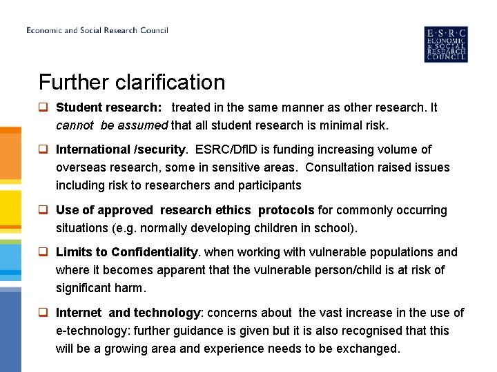 Further clarification q Student research: treated in the same manner as other research. It