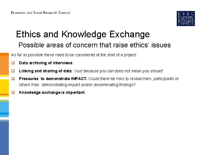 Ethics and Knowledge Exchange Possible areas of concern that raise ethics’ issues As far