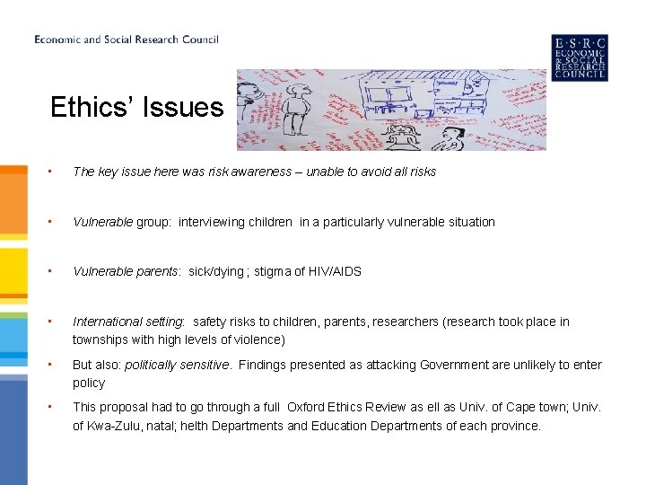Ethics’ Issues • The key issue here was risk awareness – unable to avoid