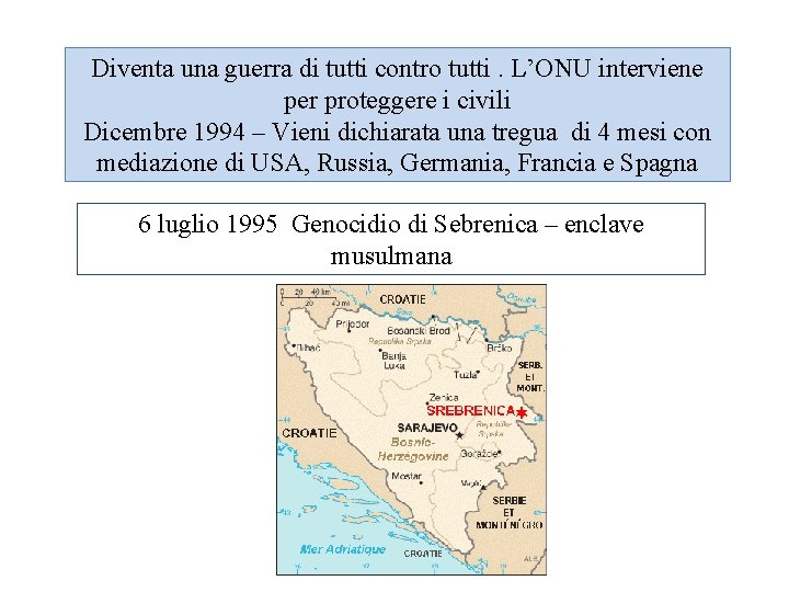 Diventa una guerra di tutti contro tutti. L’ONU interviene per proteggere i civili Dicembre