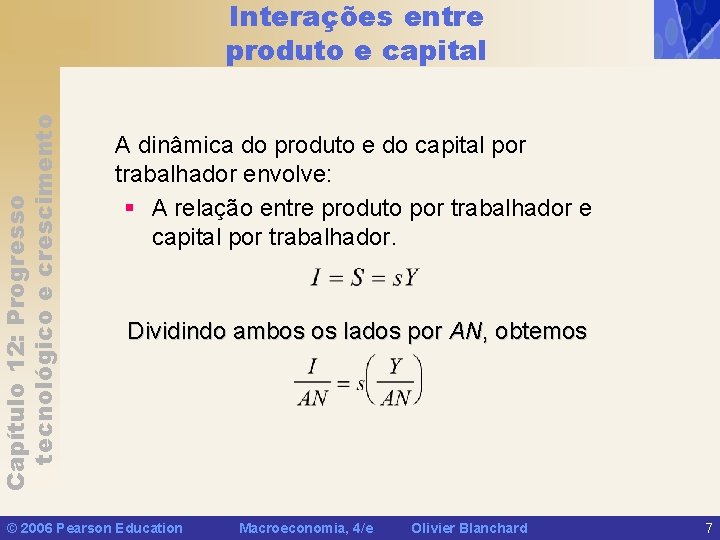 Capítulo 12: Progresso tecnológico e crescimento Interações entre produto e capital A dinâmica do