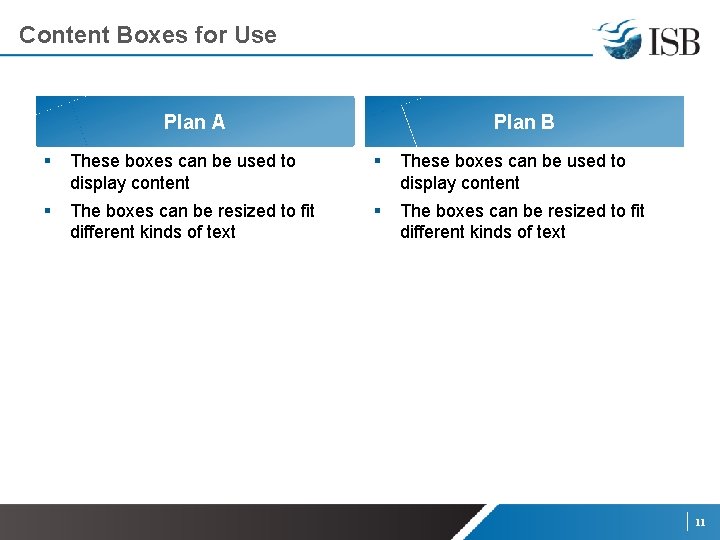 Content Boxes for Use Plan B Plan A § These boxes can be used