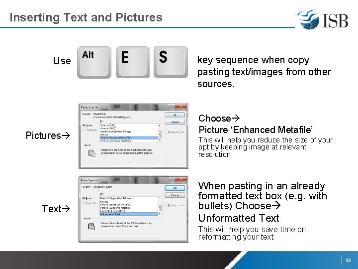 Inserting Text and Pictures Use Pictures Text key sequence when copy pasting text/images from