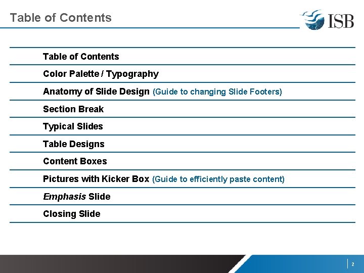 Table of Contents Color Palette / Typography Anatomy of Slide Design (Guide to changing