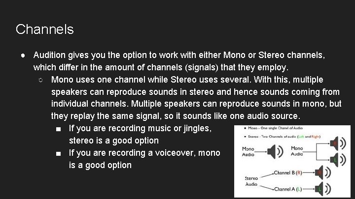 Channels ● Audition gives you the option to work with either Mono or Stereo