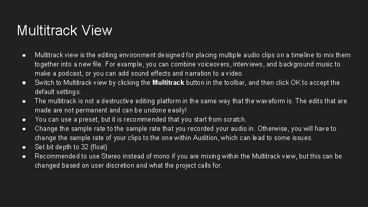 Multitrack View ● ● ● ● Multitrack view is the editing environment designed for