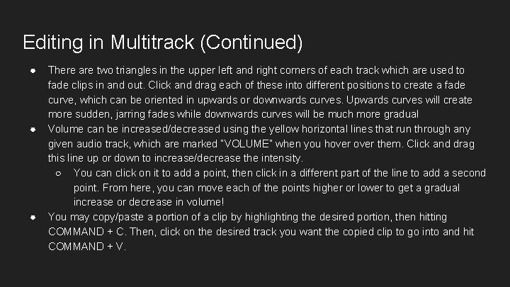 Editing in Multitrack (Continued) ● ● ● There are two triangles in the upper
