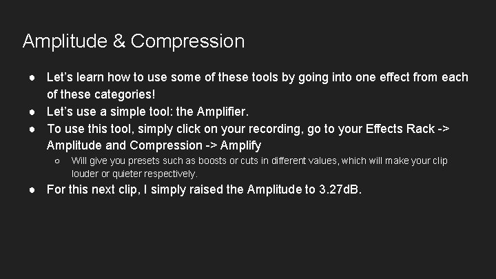 Amplitude & Compression ● Let’s learn how to use some of these tools by