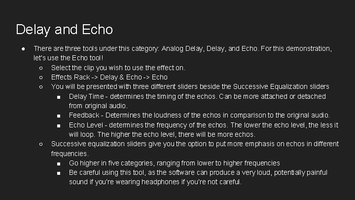 Delay and Echo ● There are three tools under this category: Analog Delay, and