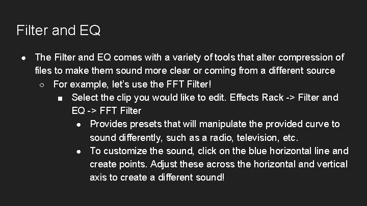 Filter and EQ ● The Filter and EQ comes with a variety of tools