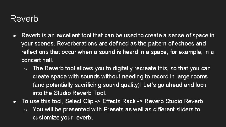 Reverb ● Reverb is an excellent tool that can be used to create a