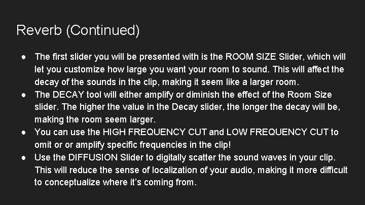 Reverb (Continued) ● The first slider you will be presented with is the ROOM