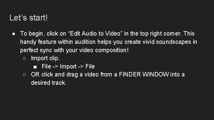 Let’s start! ● To begin, click on “Edit Audio to Video” in the top