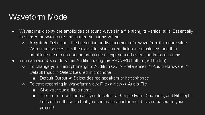 Waveform Mode ● ● Waveforms display the amplitudes of sound waves in a file