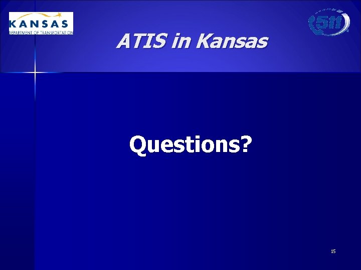 ATIS in Kansas Questions? 15 