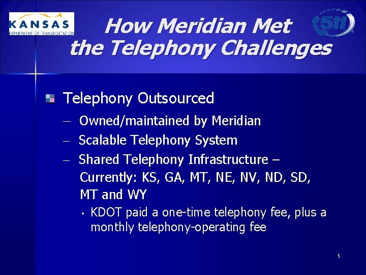 How Meridian Met the Telephony Challenges Telephony Outsourced – Owned/maintained by Meridian – Scalable