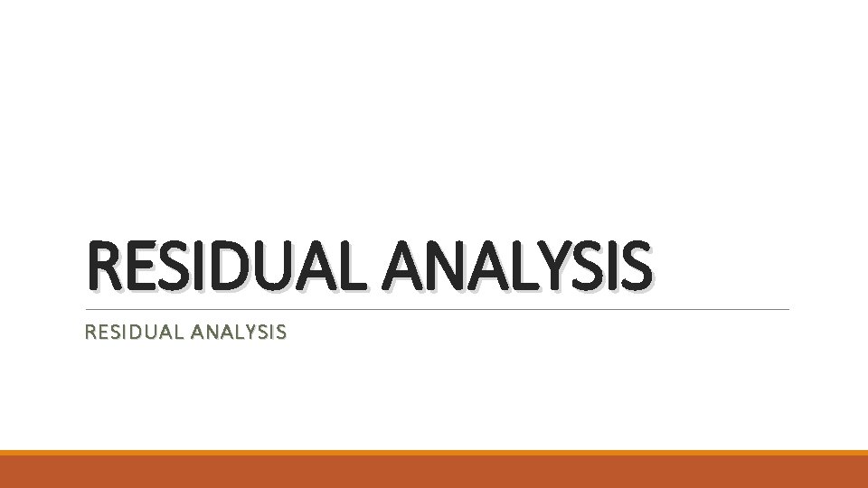 RESIDUAL ANALYSIS 