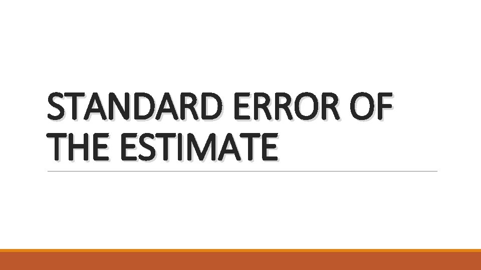 STANDARD ERROR OF THE ESTIMATE 