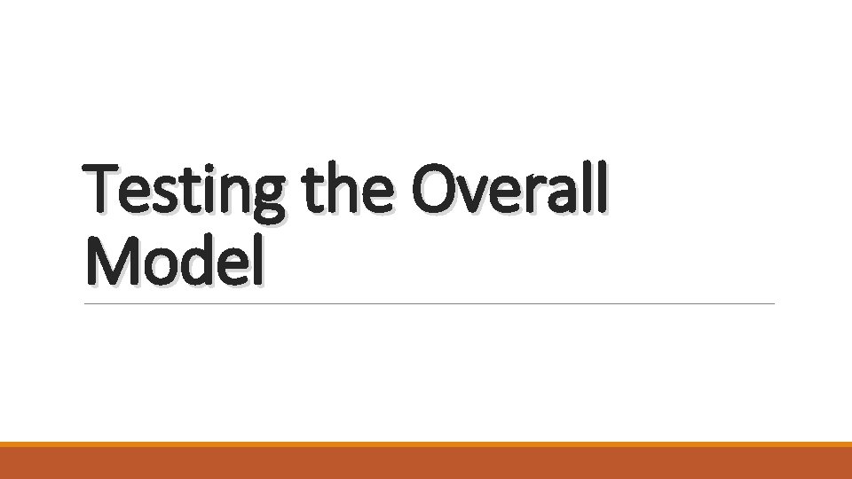 Testing the Overall Model 