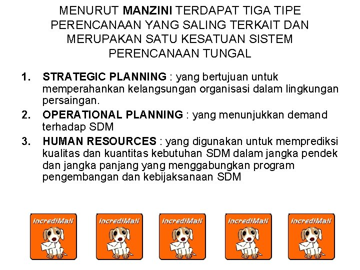 MENURUT MANZINI TERDAPAT TIGA TIPE PERENCANAAN YANG SALING TERKAIT DAN MERUPAKAN SATU KESATUAN SISTEM