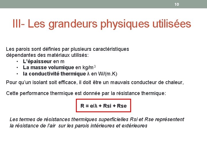 10 III- Les grandeurs physiques utilisées Les parois sont définies par plusieurs caractéristiques dépendantes