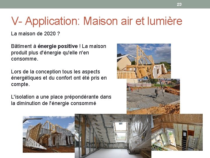 23 V- Application: Maison air et lumière La maison de 2020 ? Bâtiment à