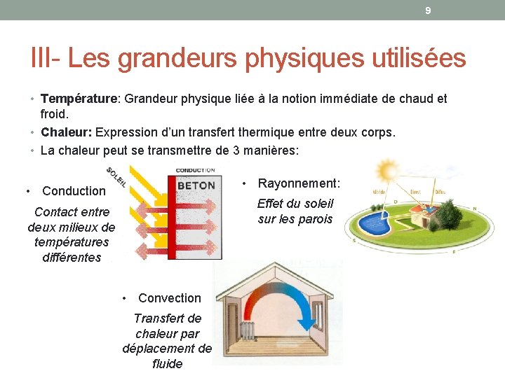 9 III- Les grandeurs physiques utilisées • Température: Grandeur physique liée à la notion