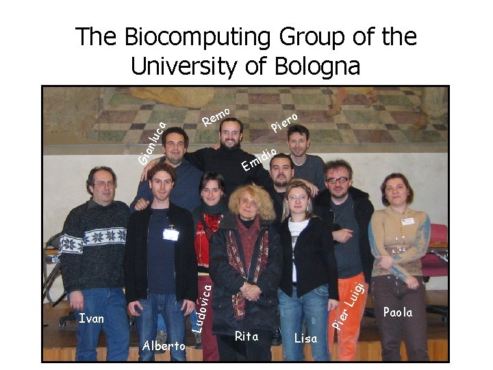 The Biocomputing Group of the University of Bologna ro e i P nlu Gia