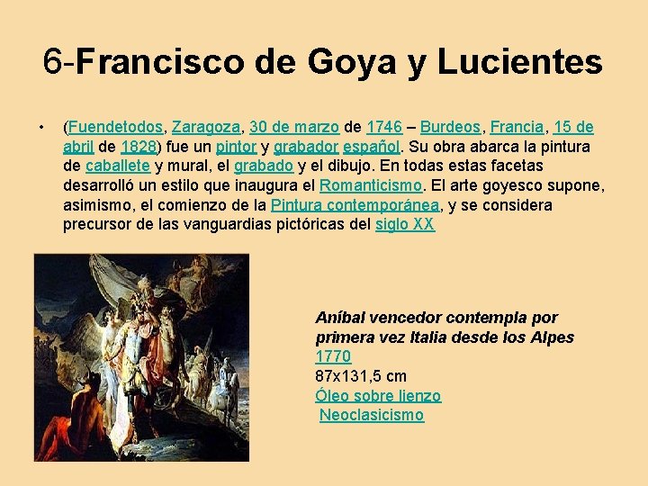 6 -Francisco de Goya y Lucientes • (Fuendetodos, Zaragoza, 30 de marzo de 1746