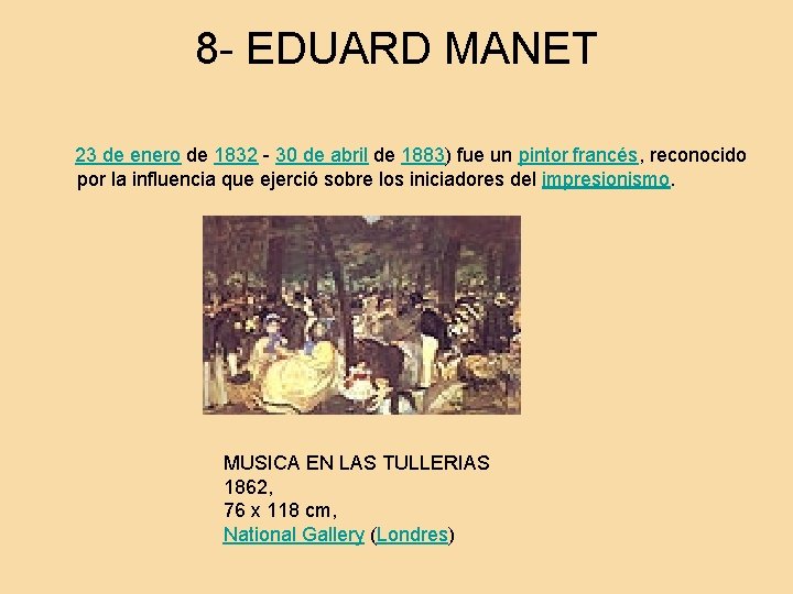 8 - EDUARD MANET 23 de enero de 1832 - 30 de abril de