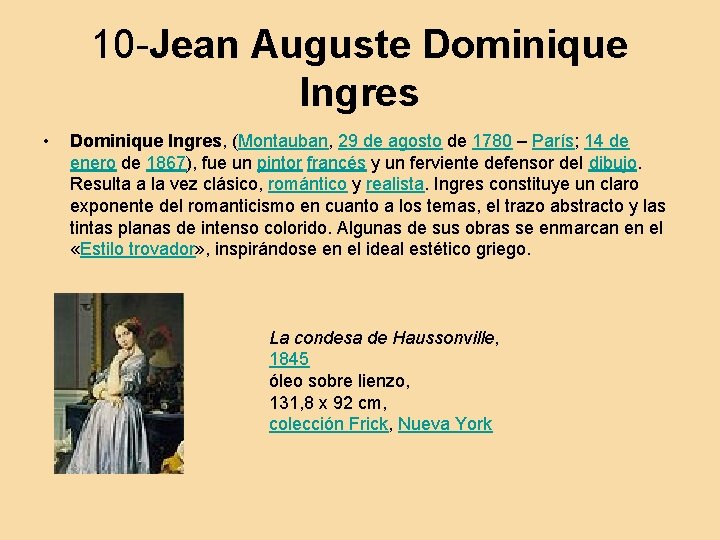 10 -Jean Auguste Dominique Ingres • Dominique Ingres, (Montauban, 29 de agosto de 1780