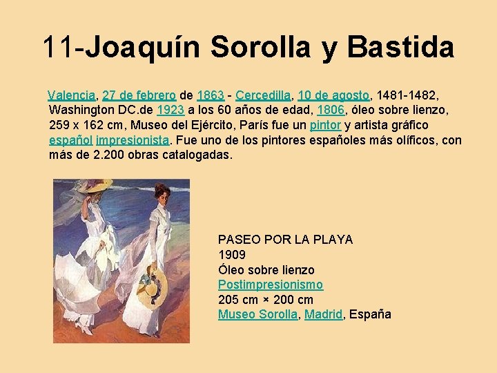11 -Joaquín Sorolla y Bastida Valencia, 27 de febrero de 1863 - Cercedilla, 10
