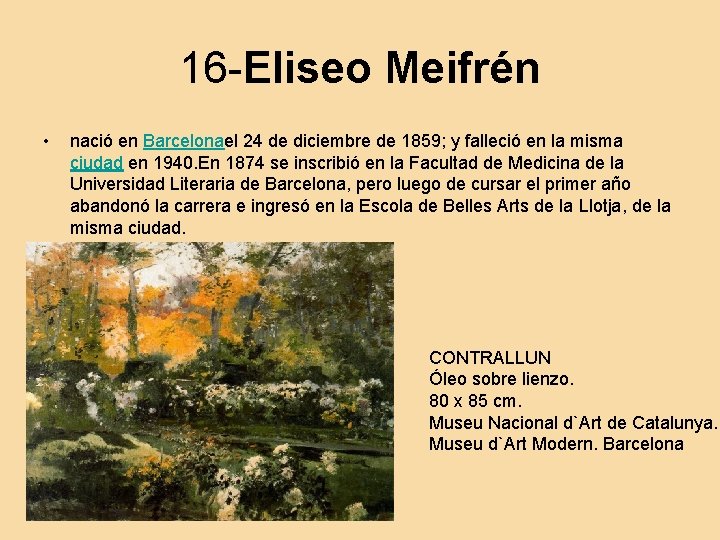 16 -Eliseo Meifrén • nació en Barcelonael 24 de diciembre de 1859; y falleció