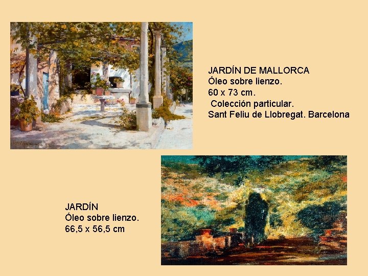 JARDÍN DE MALLORCA Óleo sobre lienzo. 60 x 73 cm. Colección particular. Sant Feliu