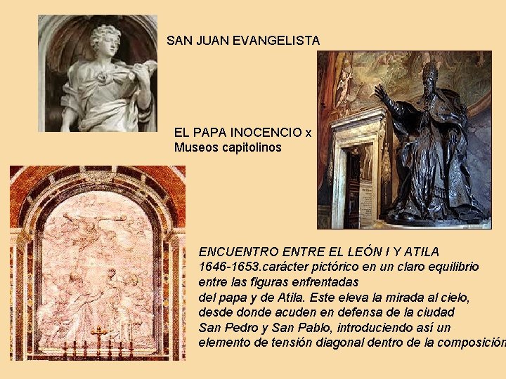 SAN JUAN EVANGELISTA EL PAPA INOCENCIO x Museos capitolinos ENCUENTRO ENTRE EL LEÓN I