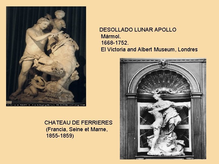 DESOLLADO LUNAR APOLLO Mármol. 1668 -1752. El Victoria and Albert Museum, Londres CHATEAU DE