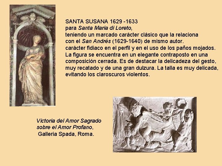 SANTA SUSANA 1629 -1633 para Santa Maria di Loreto, teniendo un marcado carácter clásico