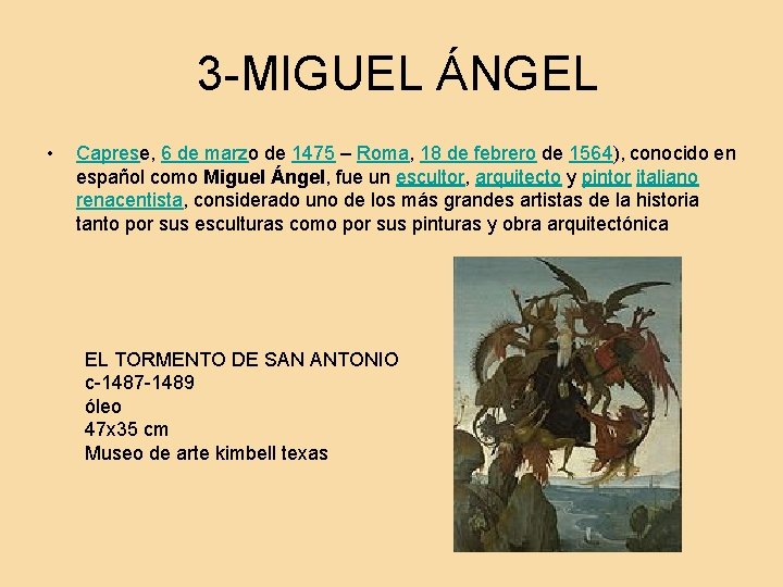  3 -MIGUEL ÁNGEL • Caprese, 6 de marzo de 1475 – Roma, 18