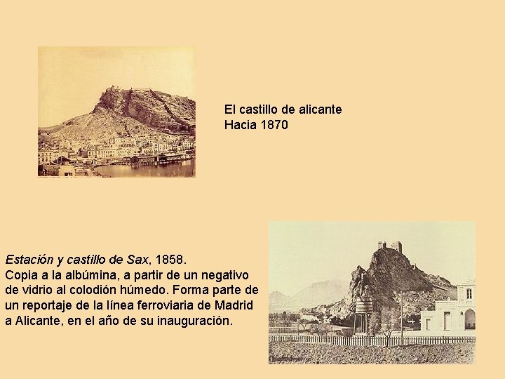 El castillo de alicante Hacia 1870 Estación y castillo de Sax, 1858. Copia a