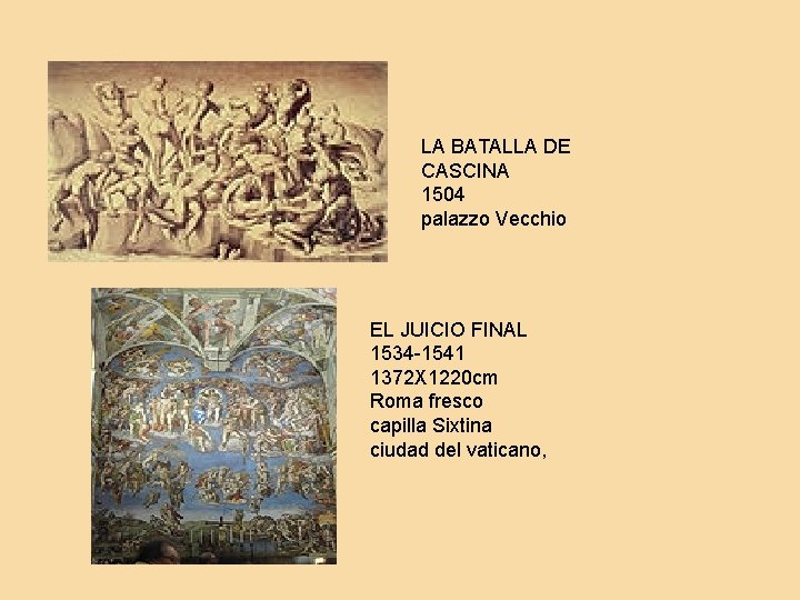 LA BATALLA DE CASCINA 1504 palazzo Vecchio EL JUICIO FINAL 1534 -1541 1372 X