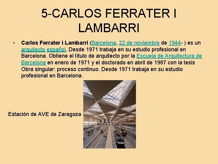 5 -CARLOS FERRATER I LAMBARRI • Carlos Ferrater i Lambarri (Barcelona, 22 de noviembre