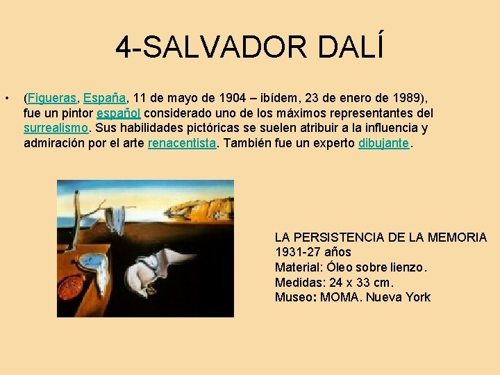 4 -SALVADOR DALÍ • (Figueras, España, 11 de mayo de 1904 – ibídem, 23