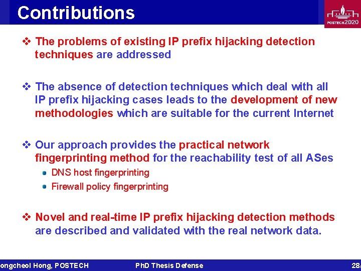 Contributions v The problems of existing IP prefix hijacking detection techniques are addressed v