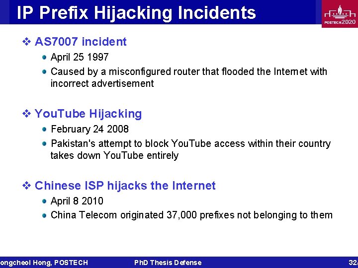 IP Prefix Hijacking Incidents v AS 7007 incident April 25 1997 Caused by a